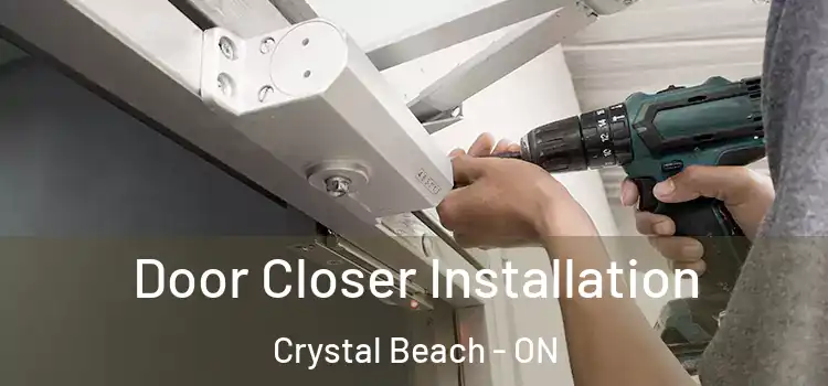 Door Closer Installation Crystal Beach - ON