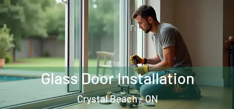  Glass Door Installation Crystal Beach - ON