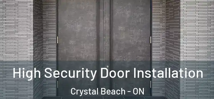 High Security Door Installation Crystal Beach - ON