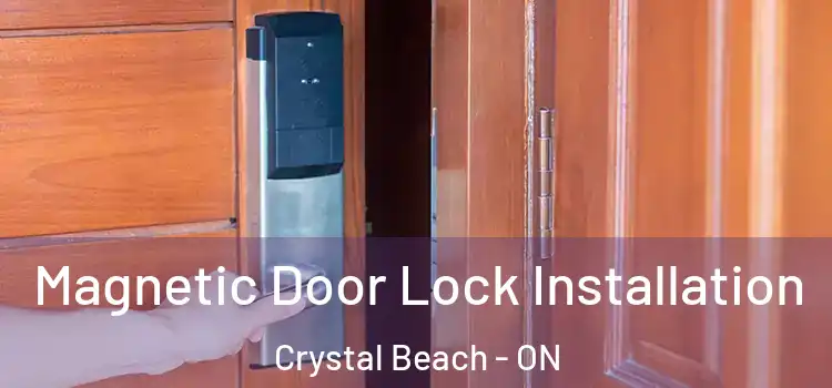  Magnetic Door Lock Installation Crystal Beach - ON