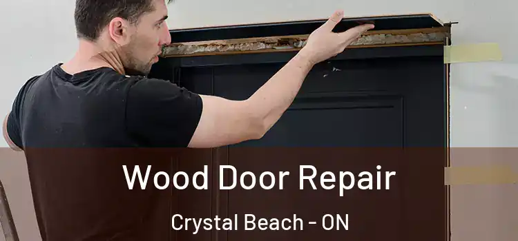 Wood Door Repair Crystal Beach - ON